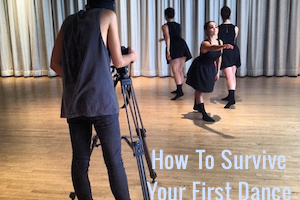 How to Survive Your First Dance Film Project