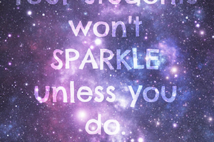 Your Students Won't Sparkle Unless You Do