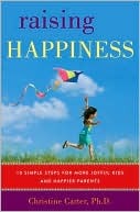 http://www.goodreads.com/book/show/7294887-raising-happiness