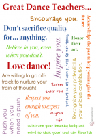 Great dance teachers love dance, honor their art, respect you enough to expect of you, don't sacrifice quality for anything, encourage you, inspire you...