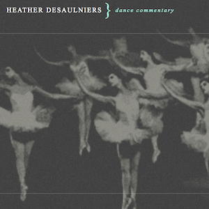 Dance Commentary by Heather Desaulniers
