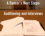 A Dancer's Next Steps: Auditioning and Interviews