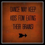 Dance may keep kids from eating their brains