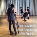 How to Survive Your First Dance Film Project