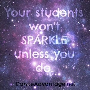 Your Students Won't Sparkle Unless You Do