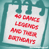 40 Dance Legends and their Birthdays