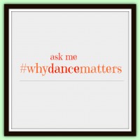 whydancematters-askme