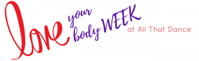 Love Your Body Week at All That Dance