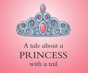 The Furry Princess, a tale about a princess with a tail